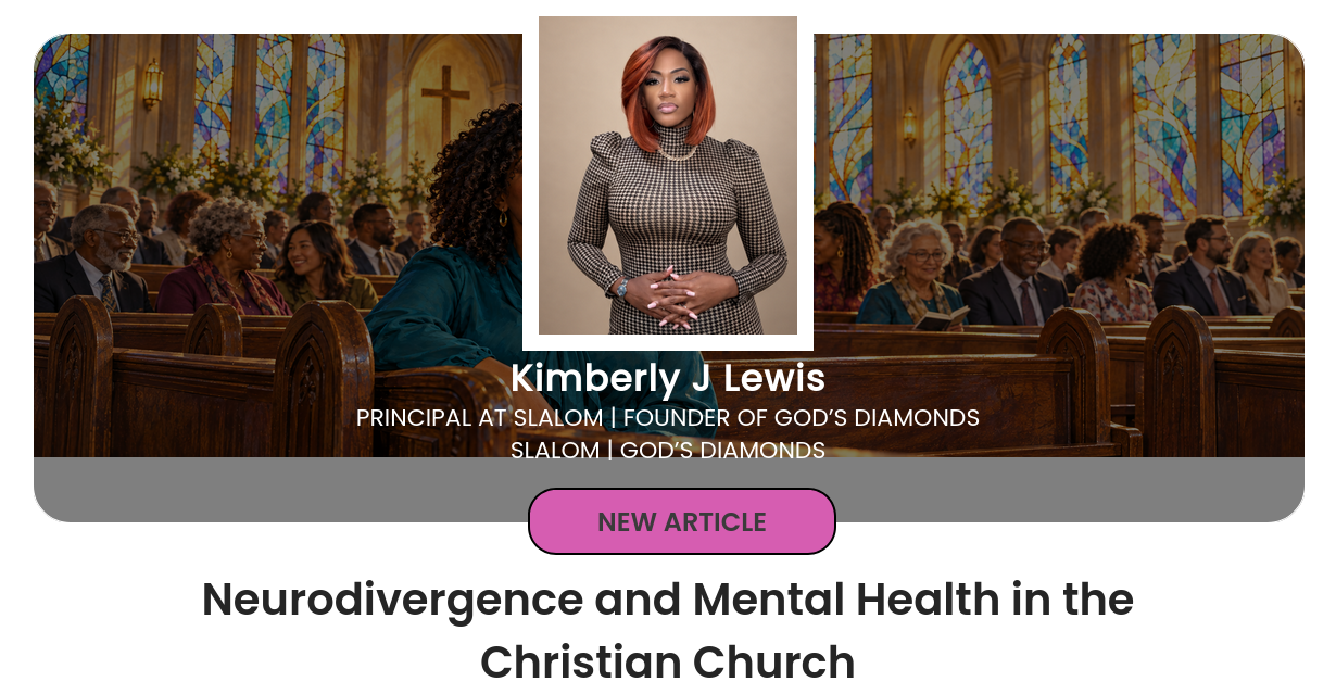 Influential Women article preview for “Neurodivergence and Mental Health in the Christian Church” by Kimberly J. Lewis.